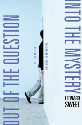 Out of the Question.Into the Mystery: Getting Lost in the GodLife Relationship