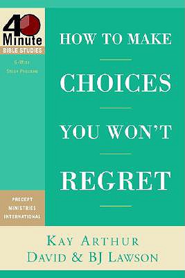 Image for How to Make Choices You Won't Regret (40-Minute Bible Studies)
