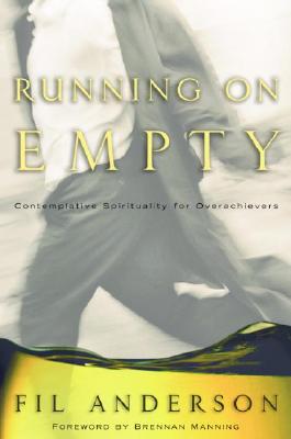 Image for Running on Empty: Contemplative Spirituality for Overachievers Running on Empty: Contemplative Spirituality for Overachievers