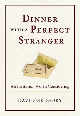 Image for Dinner with a Perfect Stranger: An Invitation Worth Considering