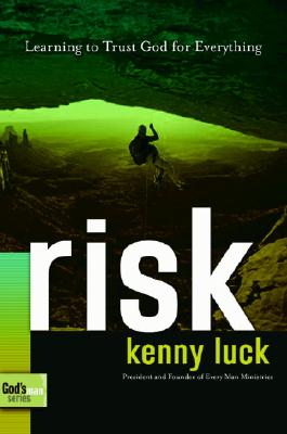 Risk: Are You Willing to Trust God with Everything (The Every Man Series)