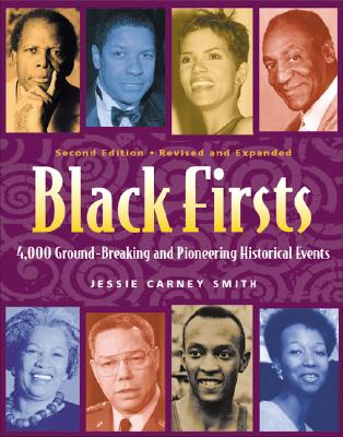 Black Firsts: 4,000 Ground-Breaking and Pioneering Historical Events (Revised, Expanded)