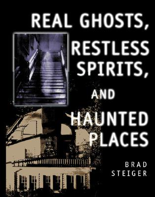 Image for Real Ghosts, Restless Spirits, and Haunted Places