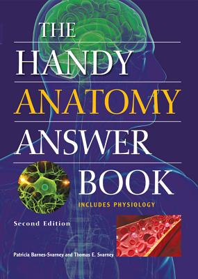 The Handy Anatomy Answer Book (The Handy Answer Book Series)