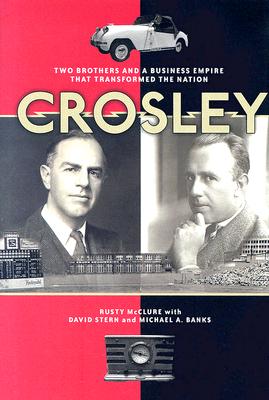 Image for Crosley: Two Brothers and a Business Empire That Transformed the Nation