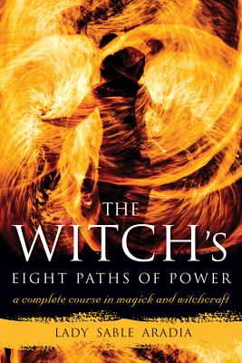 Image for The Witch's Eight Paths of Power: A Complete Course in Magick and Witchcraft