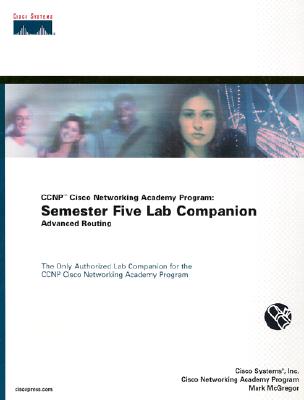 CCNP Cisco Networking Academy Program: Semester Five Lab Companion, Advanced Routing