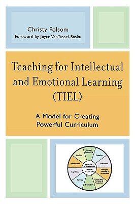 Teaching for Intellectual and Emotional Learning (Tiel): A Model for Creating Powerful Curriculum