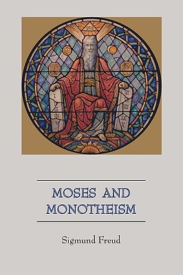 Moses and Monotheism [International Psycho-Analytical Library No. 33]
