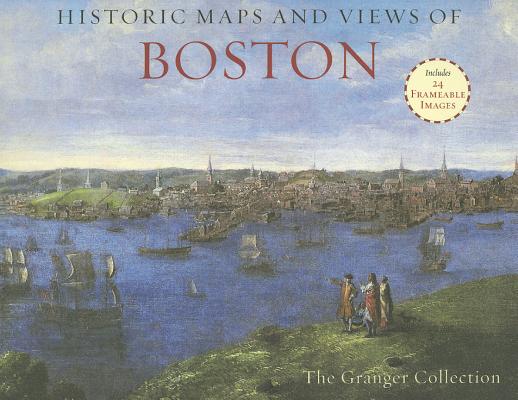 Image for Historic Maps and Views of Boston: 24 Frameable Maps and Views