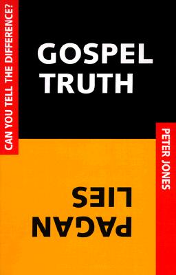 Gospel Truth or Pagan Lies: Can You Tell the Difference