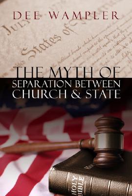 The Myth of Separation Between Church & State