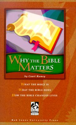 Image for Why the Bible Matters Student Text (9th - 12th Grade, 1st Edition) 120469