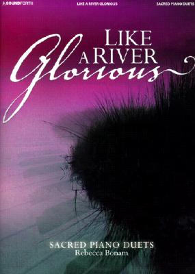 Image for 129494 Like a River Glorious: Sacred Piano Duets