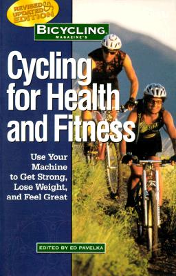Bicycling Magazine's Cycling for Health and Fitness