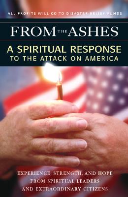 Image for From the Ashes: A Spiritual Response to the Attack on America From the Ashes: A Spiritual Response to the Attack on America