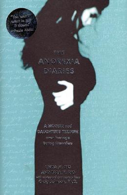 Image for The Anorexia Diaries: A Mother and Daughter's Triumph Over Teenage Eating Disorders The Anorexia Diaries: A Mother and Daughter's Triumph Over Teenage Eating Disorders