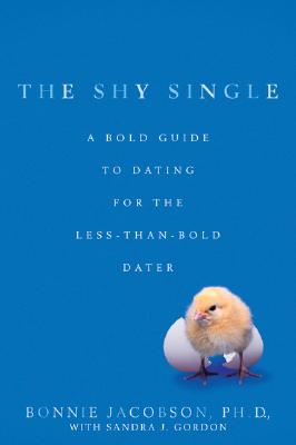 Image for The Shy Single: A Bold Guide to Dating for the Less-than-Bold Dater