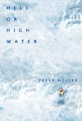 HELL OR HIGH WATER: SURVIVING TIBET'S TSANGPO RIVER