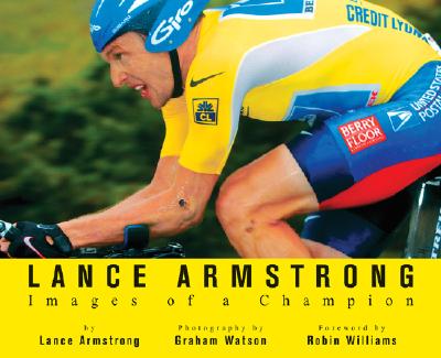 Lance Armstrong: Images of a Champion