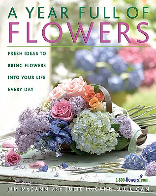 Image for A Year Full of Flowers: Fresh Ideas to Bring Flowers Into Your Life Everyday