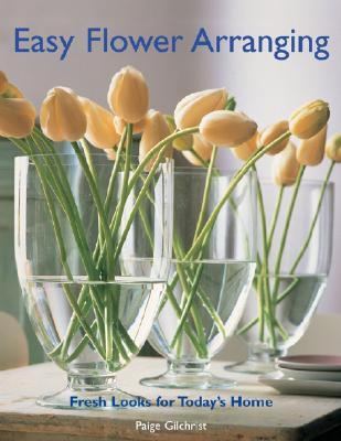 Easy Flower Arranging Fresh Looks For Today's HOme