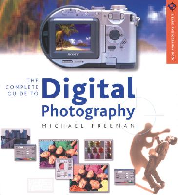 The Complete Guide to Digital Photography