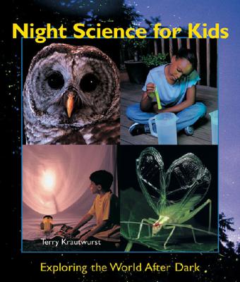 Night Science for Kids: Exploring the World After Dark