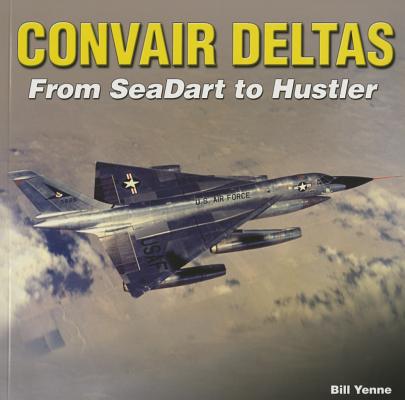 Convair Deltas: From SeaDart to Hustler