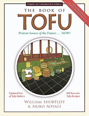 The Book of Tofu: Protein Source of the Future.Now!