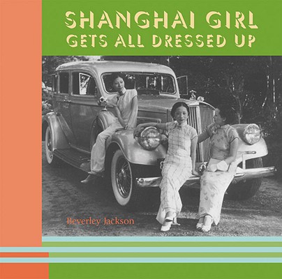 Image for Shanghai Girl Gets All Dressed Up