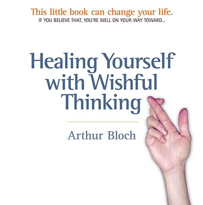 Healing Yourself with Wishful Thinking