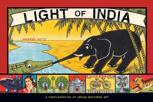 Image for Light of India: A Conflagration of Indian Matchbox Art