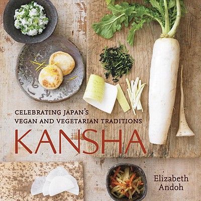 Image for Kansha: Celebrating Japan's Vegan and Vegetarian Traditions Kansha: Celebrating Japan's Vegan and Vegetarian Traditions