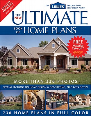 The New Ultimate Book of Home Plans: Lowe's Branded