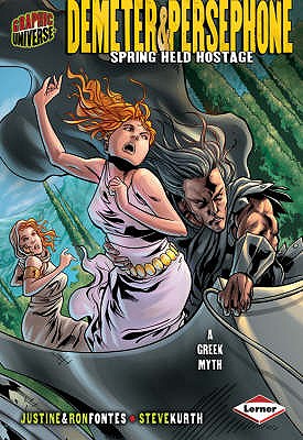 Graphic Myths & Legends:Demeter & Persephone (Graphic Universe) Ron & Justine Fontes and Steve Kurth