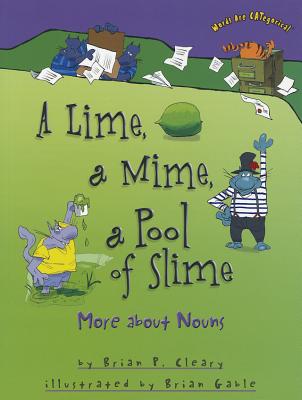 A Lime, a Mime, a Pool of Slime: More about Nouns (Words Are CATegorical )
