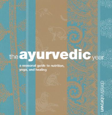 Image for The Ayurvedic Year The Ayurvedic Year