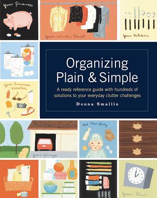 Image for Organizing Plain and Simple: A Ready Reference Guide With Hundreds Of Solutions to Your Everyday Clutter Challenges