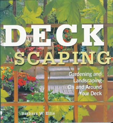 Image for Deckscaping: Gardening and Landscaping On and Around Your Deck