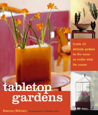 Image for Tabletop Gardens: Create 40 intimate gardens for the home, no matter what the season