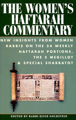 Women's Haftarah Commentary: New Insights from Women Rabbis on the 54 Weekly Haftarah Portions, the 5 Megillot & Special Shabbatot