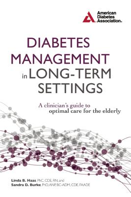 Diabetes Management in Long-Term Settings: A Clinician's Guide to Optimal Care for the Elderly