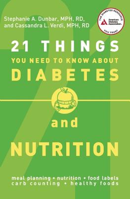 21 Things You Need to Know About Diabetes and Nutrition