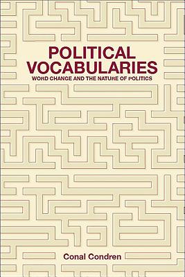 Political Vocabularies: Word Change and the Nature of Politics