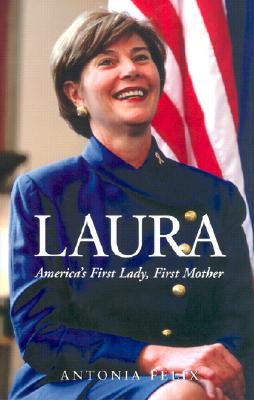 Laura: America's First Lady, First Mother