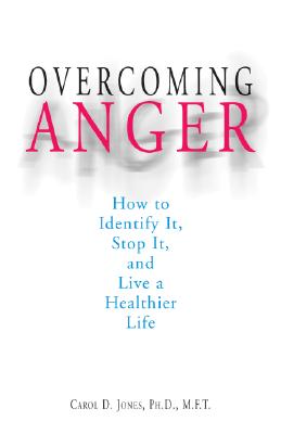 Overcoming Anger: How to Identify It, Stop It, and Live a Healthier Life