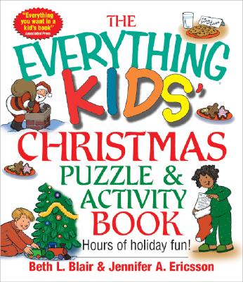 Image for The Everything Kids' Christmas Puzzle And Activity Book: Mazes, Activities, And Puzzles for Hours of Holiday Fun The Everything Kids' Christmas Puzzle And Activity Book: Mazes, Activities, And Puzzles for Hours of Holiday Fun