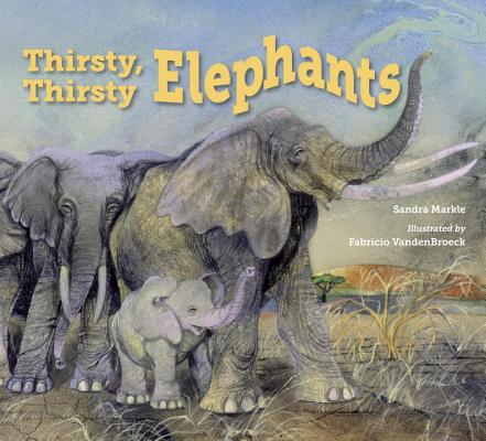 Image for THIRSTY, THIRSTY ELEPHANTS