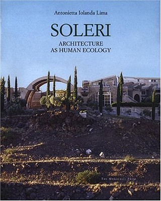 Image for Soleri: Architecture as Human Ecology